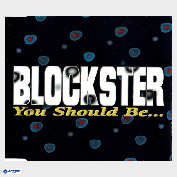Blockster - You Should Be... (1998)