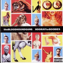 Bloodhound Gang, The - Hooray For Boobies (1999)