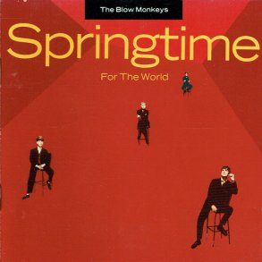 Blow Monkeys, The - Springtime For The World (1990)