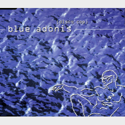Blue Adonis - Disco Cop (1998)