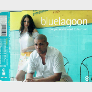 Blue Lagoon - Do You Really Want To Hurt Me (2005) (2005)