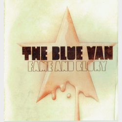 Blue Van, The - Fame And Glory (2010)