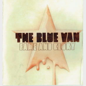 Blue Van, The - Fame And Glory (2010)