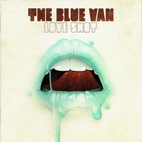 Blue Van, The - Love Shot (2010)