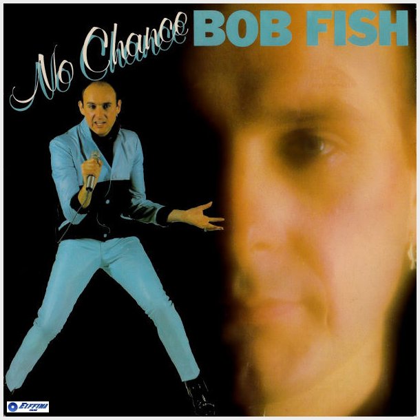 Bob Fish - No Chance (1981)