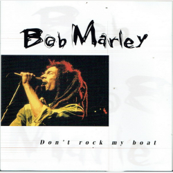 Bob Marley - Don't Rock My Boat (2000)