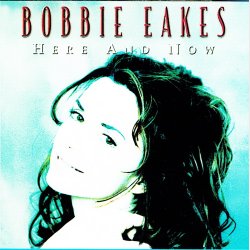 Bobbie Eakes - Here And Now (2001)
