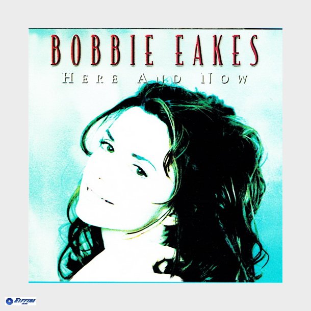 Bobbie Eakes - Here And Now (2001)