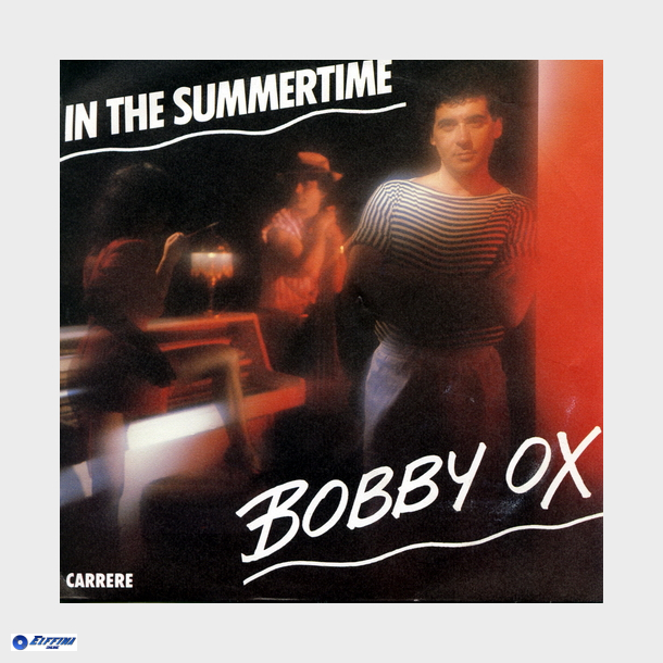 Bobby Ox - In The Summertime (1983)