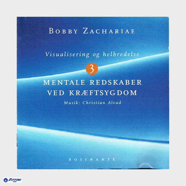 Bobby Zachariae - Visualisering &amp; Helbredelse 3 Mentale Redskaber ved Kræftsygdom