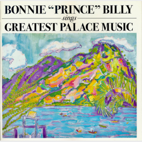 Bonnie Prince Billy - Sings Greatest Palace Music (2004)