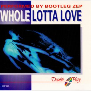 Bootleg Zep - Whole Lotta Love (Led Zeppelin A Tribute)
