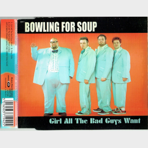 Bowling For Soup - Girl All The Bad Guys Want (2002)