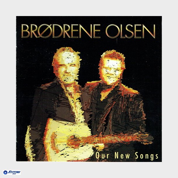 Brdr. Olsen (Olsen Brdrene) - Our New Songs (2005)