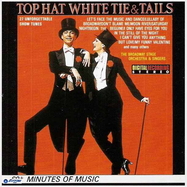 Broadway Stage Orchestra &amp; Singers - Top Hat White Tie &amp; Tails 27 Unforgettable Show Tunes (1986)