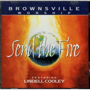 Brownsville Worship Send The Fire (1999)