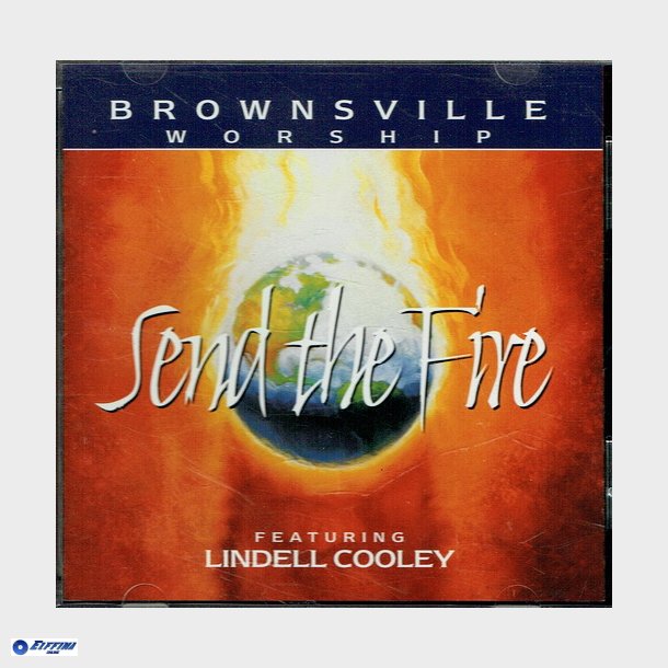 Brownsville Worship Send The Fire (1999)