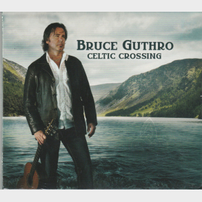 Bruce Guthro - Celtic Crossing (2011) (Digi)