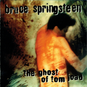 Bruce Springsteen - The Ghost Of Tom Joad (1995)