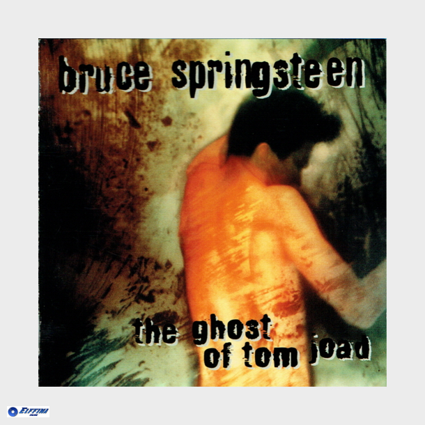 Bruce Springsteen - The Ghost Of Tom Joad (1995)