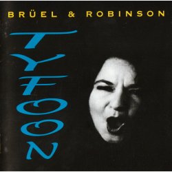 Br&uuml;el &amp; Robinson - Tyfoon (1999)