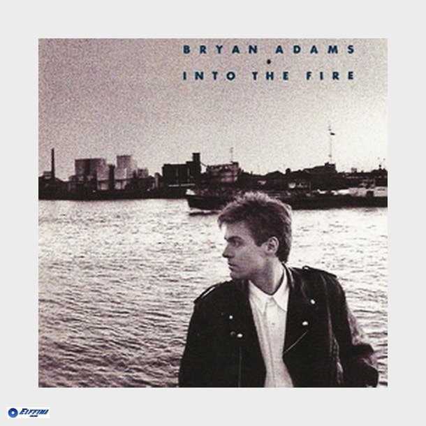 Bryan Adams - Into The Fire (1987)