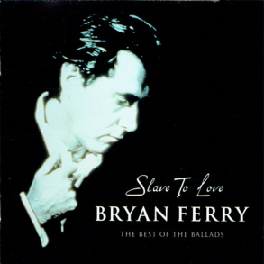 Bryan Ferry - Slave To Love (2000)