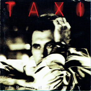 Bryan Ferry - Taxi (1993)