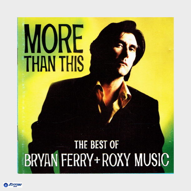 Bryan Ferry &amp; Roxy Music - More Than This The Best Of (1995)