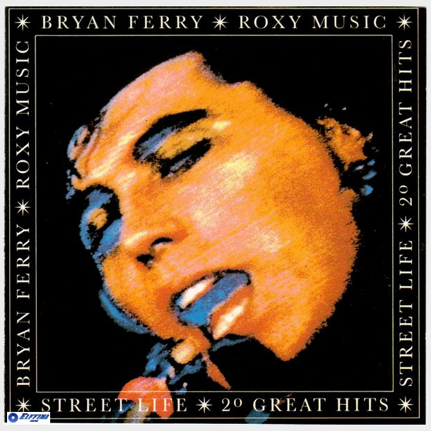 Bryan Ferry &amp; Roxy Music - Street Life 20 Great Hits (1986)