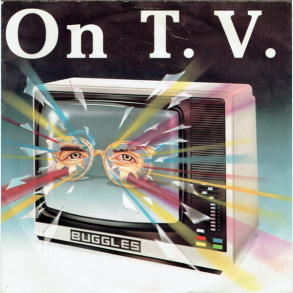Buggles - On T.V. (1981)