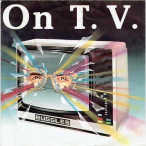 Buggles - On T.V. (1981)