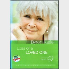 Byron Katie - Loss Of A Loved One (2009)