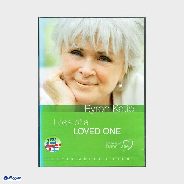 Byron Katie - Loss Of A Loved One (2009)