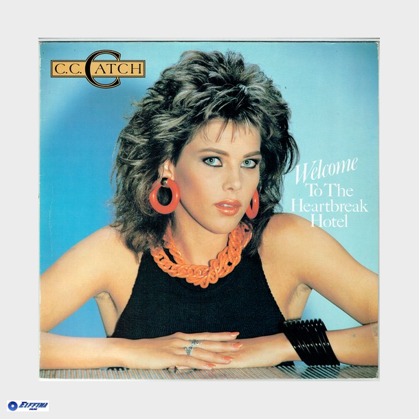 C.C. Catch - Welcome To The Heartbreak Hotel (1986)