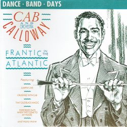 Cab Calloway With The Cabbaliers - Frantic In The Atlantic (1988)
