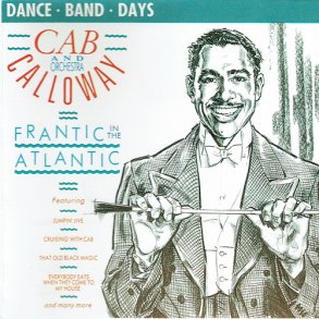 Cab Calloway With The Cabbaliers - Frantic In The Atlantic (1988)