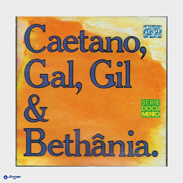 Caetano Gal Gil &amp; Bethania