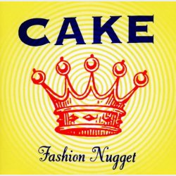 Cake - Fashion Nugget (1996)
