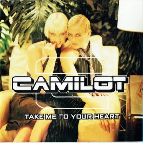 Camilot - Take Me To Your Heart (1999)