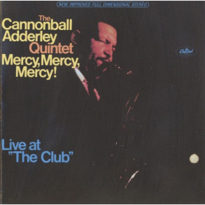 Cannonball Adderley Quintet - Mercy, Mercy, Mercy! (Live At The Club) (1995)