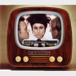 Cantina - Watching Old Movies (Radio) (1999)