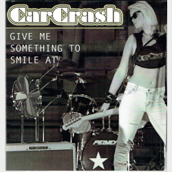 Car Crash - Give Me Something To Smile At (2009)