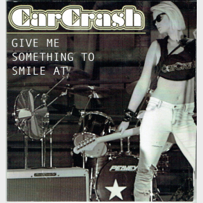 Car Crash - Give Me Something To Smile At (2009)