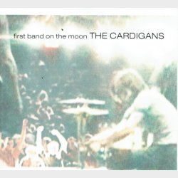 Cardigans - First Band On The Moon (1996)