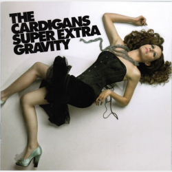 Cardigans, The - Super Extra Gravity (2005) - NY