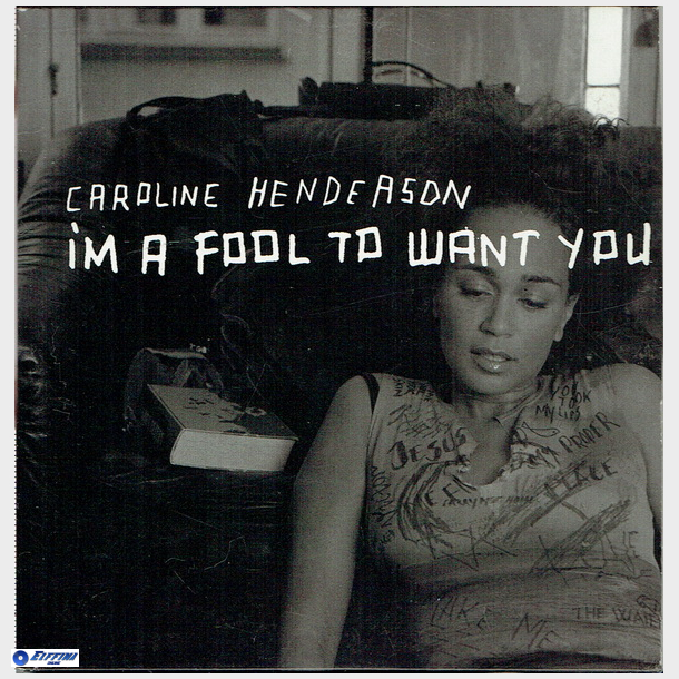 Caroline Henderson - I'm A Fool To Want You (2003)