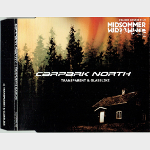 Carpark North - Transparent & Glasslike (2002) (Promo)