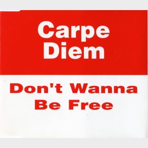 Carpe Diem - Don't Wanna Be Free (Rd's Radio Edit) (1996)