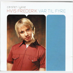Carsten Lykke - Hvis Frederik Var Til Fyre (2001) (Promo)